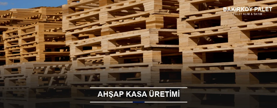 Bakırköy Endüstriyel Ahşap Kasa Bakırköy Endüstriyel Ahşap Kasa
