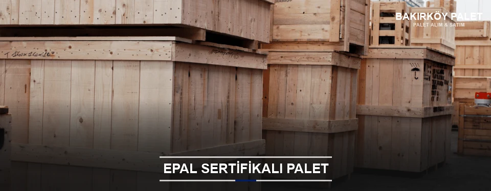 Bakırköy EPAL Palet Tedarikçisi