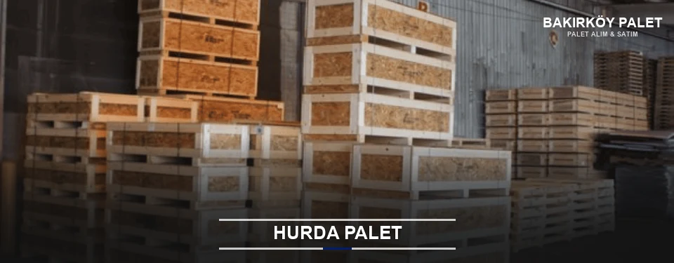 Bakırköy Hurda Ahşap Palet