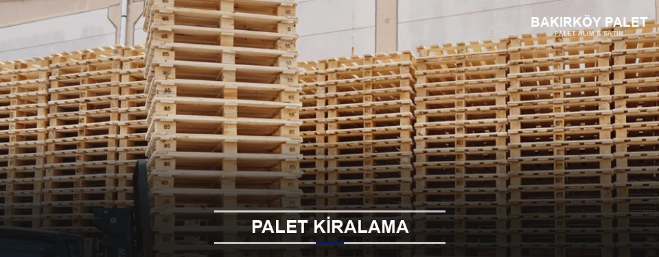 Bakırköy Aylık Palet Kiralama