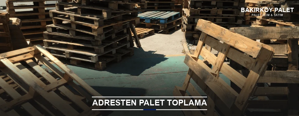 Bakırköy Toplu Palet Alımı